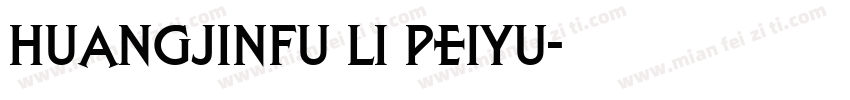 Huangjinfu Li Peiyu字体转换